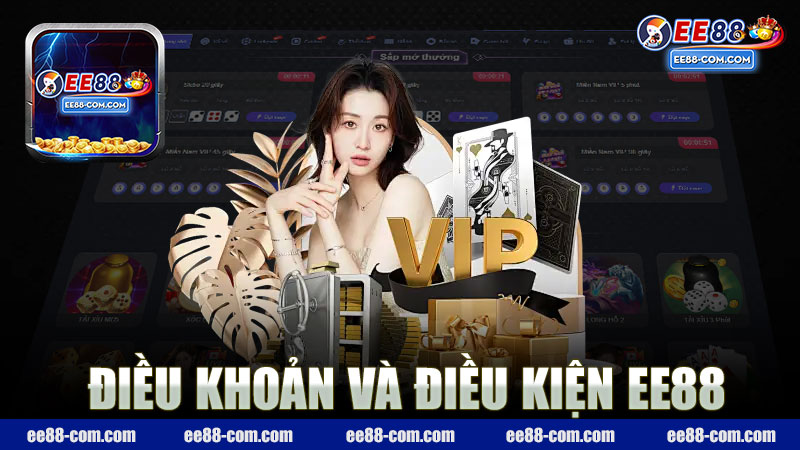 Điều khoản và điều kiện nhà cái EE88 - Tìm hiểu sự quan trọng và cách áp dụng